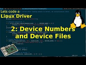 Let's code a Linux Driver - 2 -Device Numbers and Files