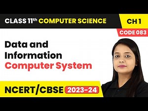 Data and Information - Computer System | Class 11 Computer Science (Code 083) Chapter 1