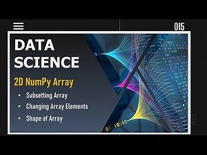 2D Numpy Arrays for Data Science | Complete Python Tutorial