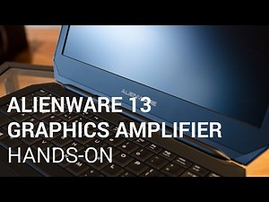Alienware 13 and Graphics Amplifier Unboxing & Hands-On