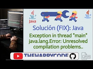 Solución (FIX): Java: Exception in thread "main" java.lang.Error: Unresolved compilation problems...
