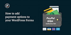 How To Make a WordPress Form with Payment Gateways (4 Steps)