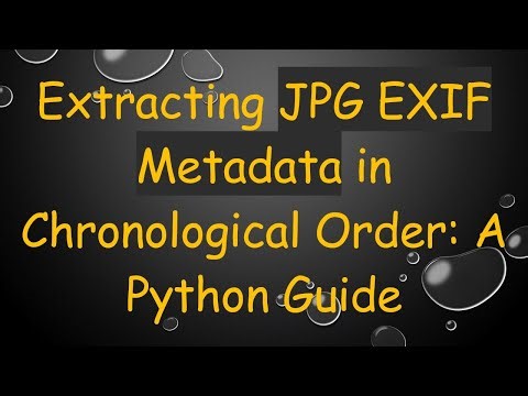 Extracting JPG EXIF Metadata in Chronological Order: A Python Guide