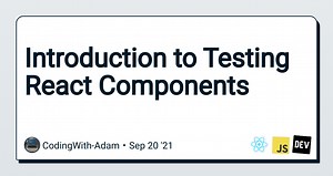 Introduction to Testing React Components