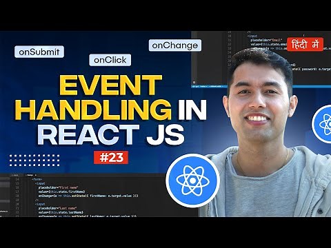 #23: Event Handling in React: Synthetic Events, Naming Conventions of Events & Functions & More