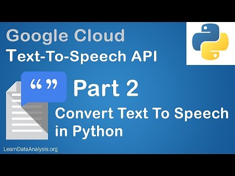 Google Cloud Text-to-Speech AI API in Python - Creating a Python Program (Part 2)