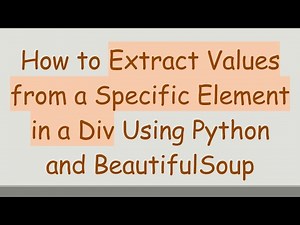 How to Extract Values from a Specific Element in a Div Using Python and BeautifulSoup