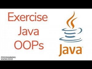 Java Tutorial For Beginners - Exercise 1 - Java Object Oriented Programming (OOPs)