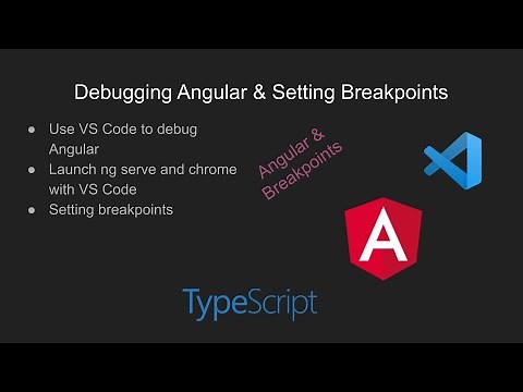 Debugging Angular with VS Code & Setting Breakpoints