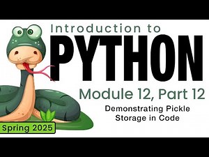 Python (Spring 2025) Module 12-12: Demonstrating Pickle File Storage in Code