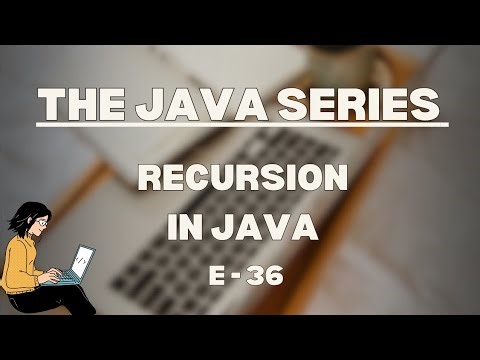 Recursion in Java | The Java Series | E36