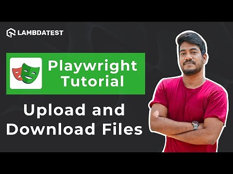 How To Upload And Download Files | Playwright With TypeScript Tutorial 🎭| Part 8