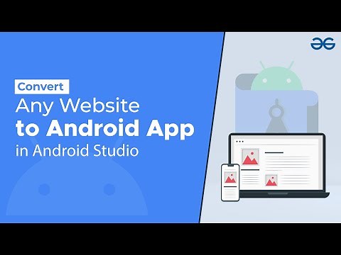 How to Convert Any Website to Android App in Android Studio? | GeeksforGeeks