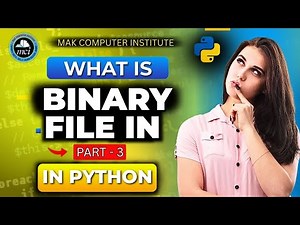 What is a Binary File in Python? | How to Read & Write Binary Files in Python for Beginners