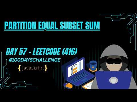 Day 57 | Partition Equal Subset Sum | LeetCode 416 | JavaScript | DP with Set