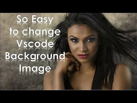 How To Setup Visual Studio Code Custom Background Image| Change or Add using VSCode Extensions