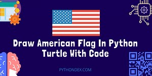 Draw American Flag In Python - Pythondex