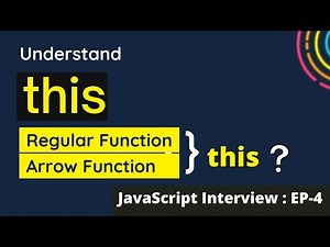this Keyword in JS | this in Regular functions vs Arrow Functions |JavaScript Interview Series: EP-4