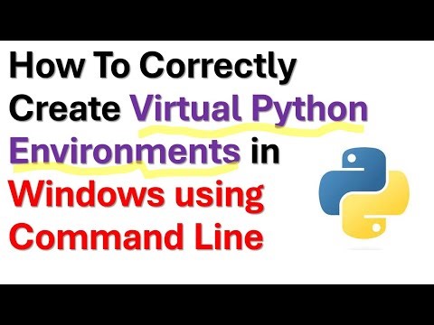 How to Correctly Create Virtual Python Environments in Windows Using Command Line - Python Tutorials