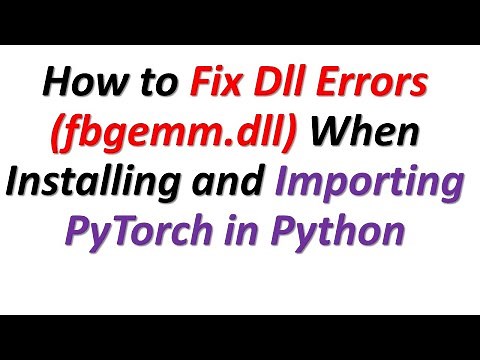 How to Fix Dll Errors (\\torch\\lib\\fbgemm.dll) When Installing and Importing PyTorch in Python
