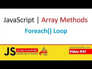 47.forEach Loop | Array Methods in JavaScript | جاواسکرپټ په پښتو کې