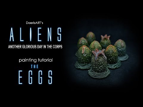 Alien Eggs Painting Tutorial [EASY] - ALIENS: Another glorious day in the corps
