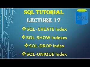 SQL Indexes Tutorial | CREATE, SHOW, DROP, UNIQUE Index in SQL | SQL Tutorial Lecture 17