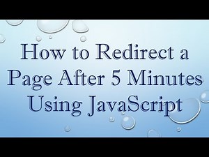 How to Redirect a Page After 5 Minutes Using JavaScript