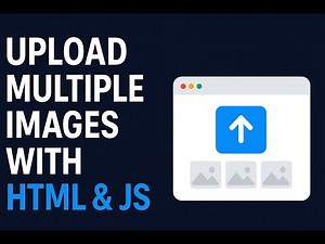 How to Upload Multiple Images with HTML & JS