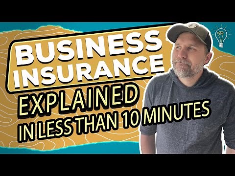 Business Insurance Explained in Less Than 10 minutes
