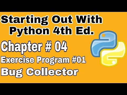 Starting Out With Python Chapter 4 Exercise Program 1 Bug Collector Python Program