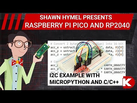 Raspberry Pi Pico (RP2040) I2C Example with MicroPython and C/C++ | Digi-Key Electronics
