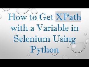 How to Get XPath with a Variable in Selenium Using Python