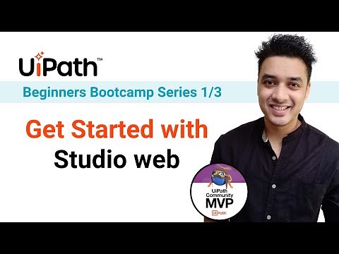 1. Getting Started with UiPath Studio Web: Build Your First Automation | UiPath Bootcamp Session 1/3