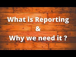 What is Reporting and Why We Need it ?