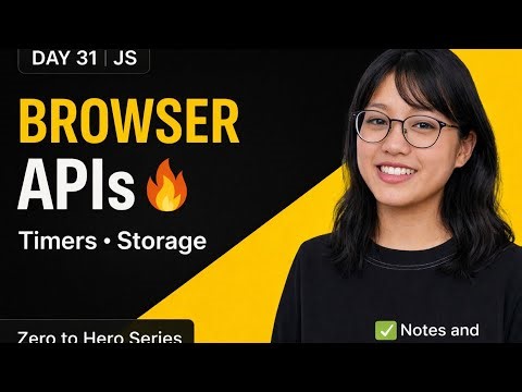 DAY 31 | Browser APIs in JavaScript 🔥 Timers, localStorage, sessionStorage | Real Project