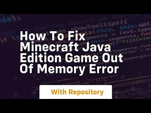 How to fix minecraft java edition game out of memory error