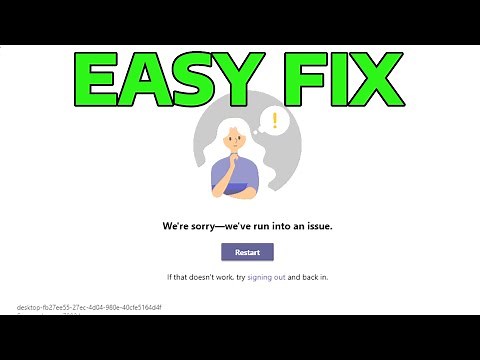How To Fix Microsoft Teams Error We’re Sorry We’ve Run Into an Issue