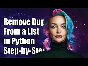 How to Remove Duplicates from a List in Python: Step-by-Step Guide