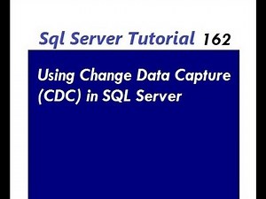Change Data Capture in SQL Server