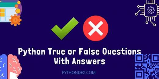 Python True Or False Questions Answers - Pythondex