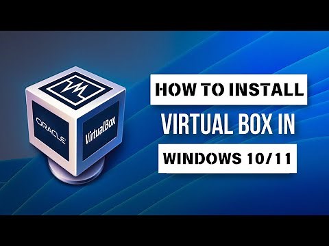 How To Install Virtualbox On Windows 11