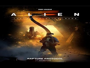 Alien RPG Evolved Rapture Protocol Actual Play Trailer
