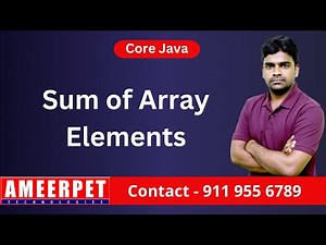 Sum of Array Elements in Java | By Srinivas | Ameerpet Technologies