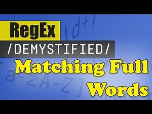 Matching Full Words | REGEX DEMYSTIFIED