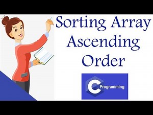 How to Sort Array in Ascending Order in C Language | Array Sorting