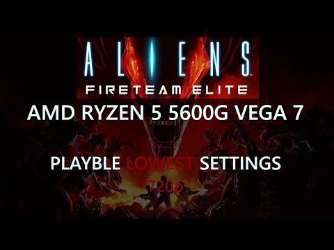 Aliens: Fireteam Elite Tested on AMD Ryzen 5 5600G | LOWEST SETTINGS | 720p | PLAYABLE | ~30FPS