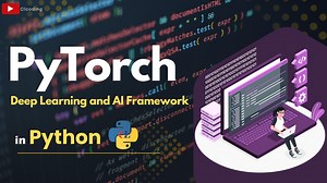 PyTorch – Deep Learning and AI Framework | Python Coding