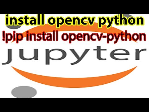 How to install opencv python in jupyter notebook