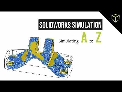 SOLIDWORKS Simulation 101: Simulating A to Z